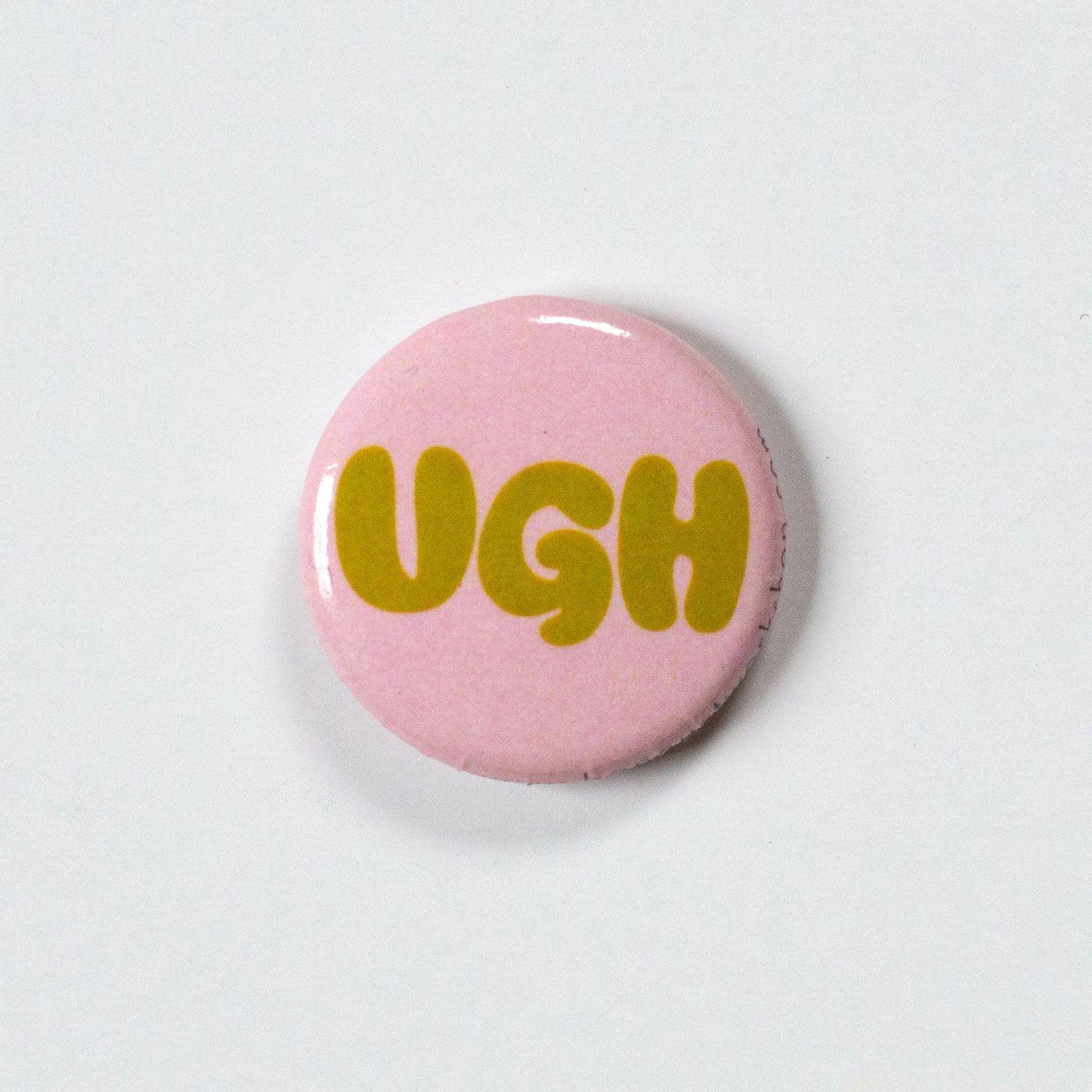Ugh 1" Button-Banquet Workshop-Crying Out Loud