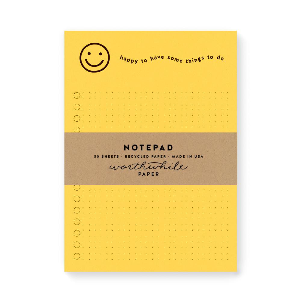 Happy Notepad-Worthwhile Paper-Crying Out Loud
