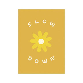 'Slow Down' 5x7 Screen Print-Worthwhile Paper-Crying Out Loud
