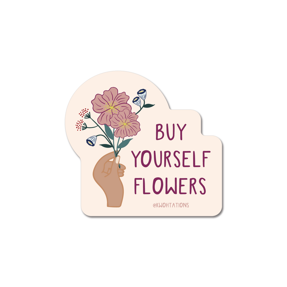 'Buy Yourself Flowers' Sticker-Kwohtations Cards-Crying Out Loud