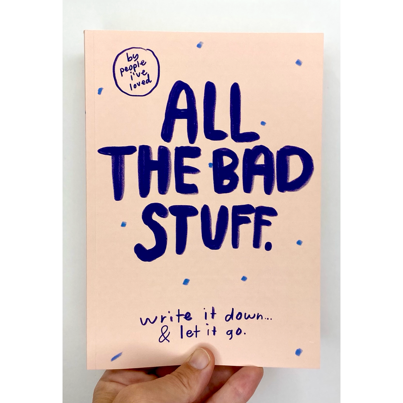 All The Bad Stuff Notebook-People I've Loved-Crying Out Loud
