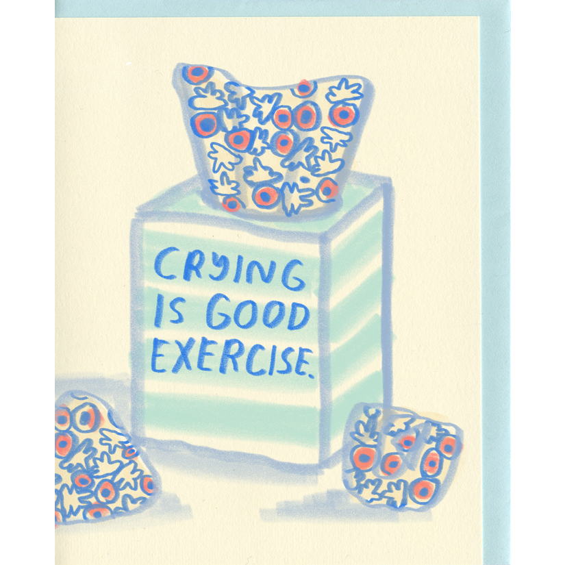 'Crying Is Good Exercise' Card-People I've Loved-Crying Out Loud
